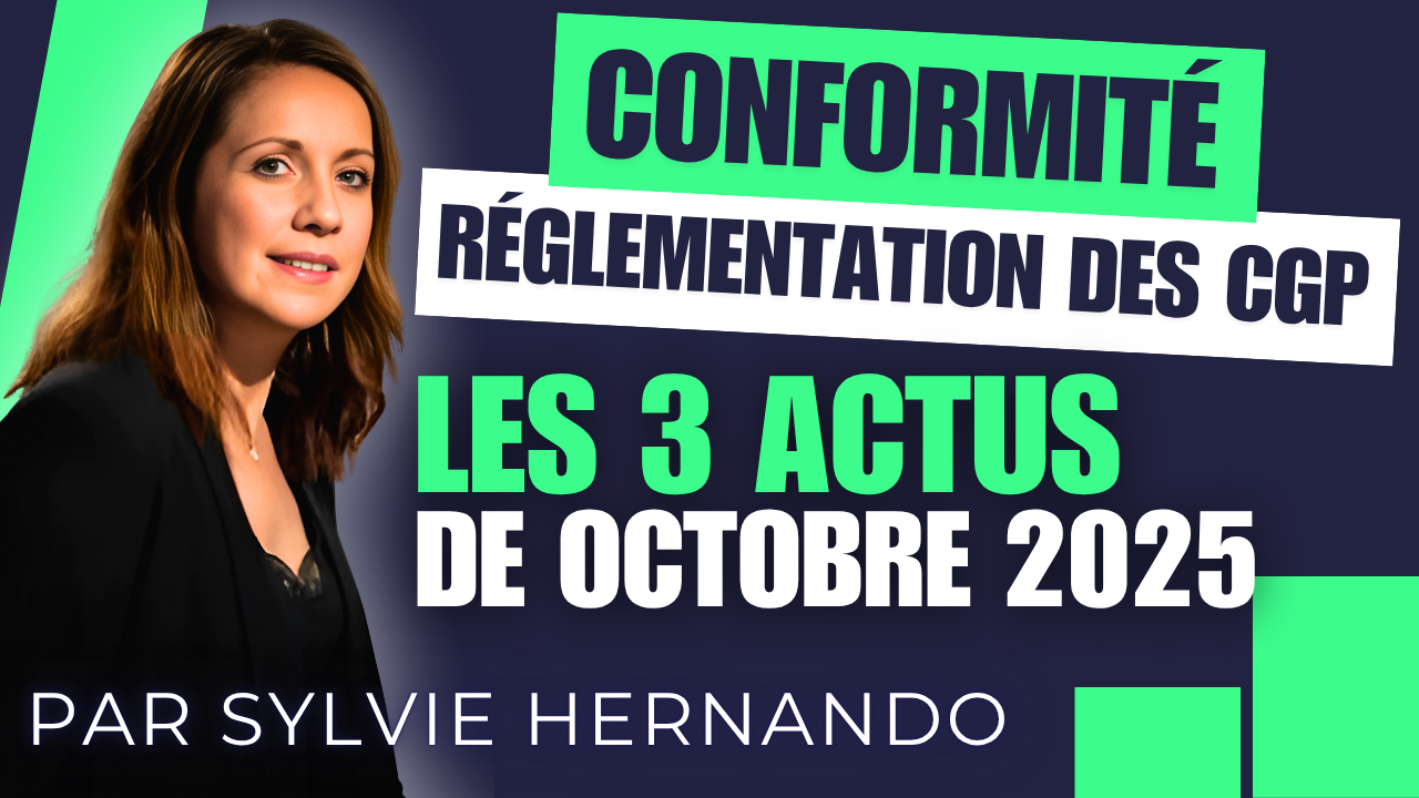 Conformité - réglementation des CGP : Les 3 actus d'octobre 2025