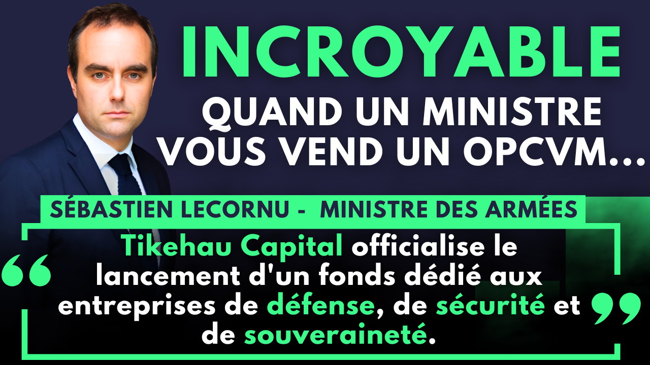 Le ministre des Armées, nouveau vendeur de Tikehau ? 😉