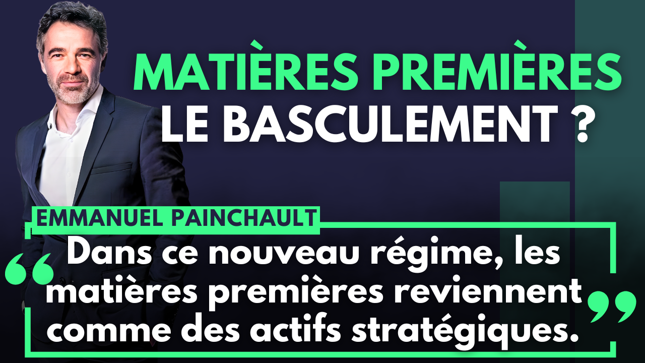 Emmanuel Painchault : Les matières premières dans l’ère des actifs stratégiques