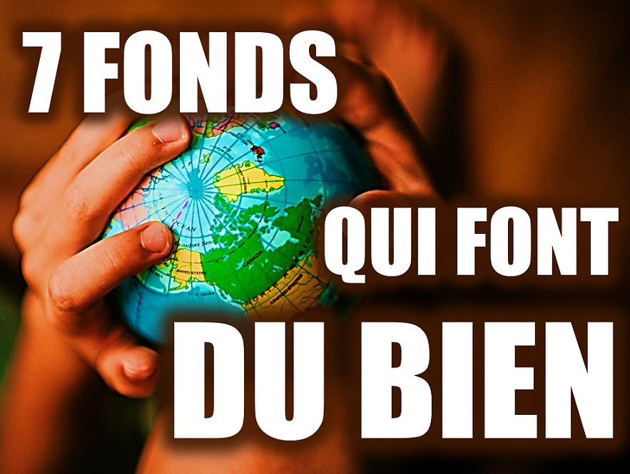 Les fonds à choisir pour un monde meilleur…