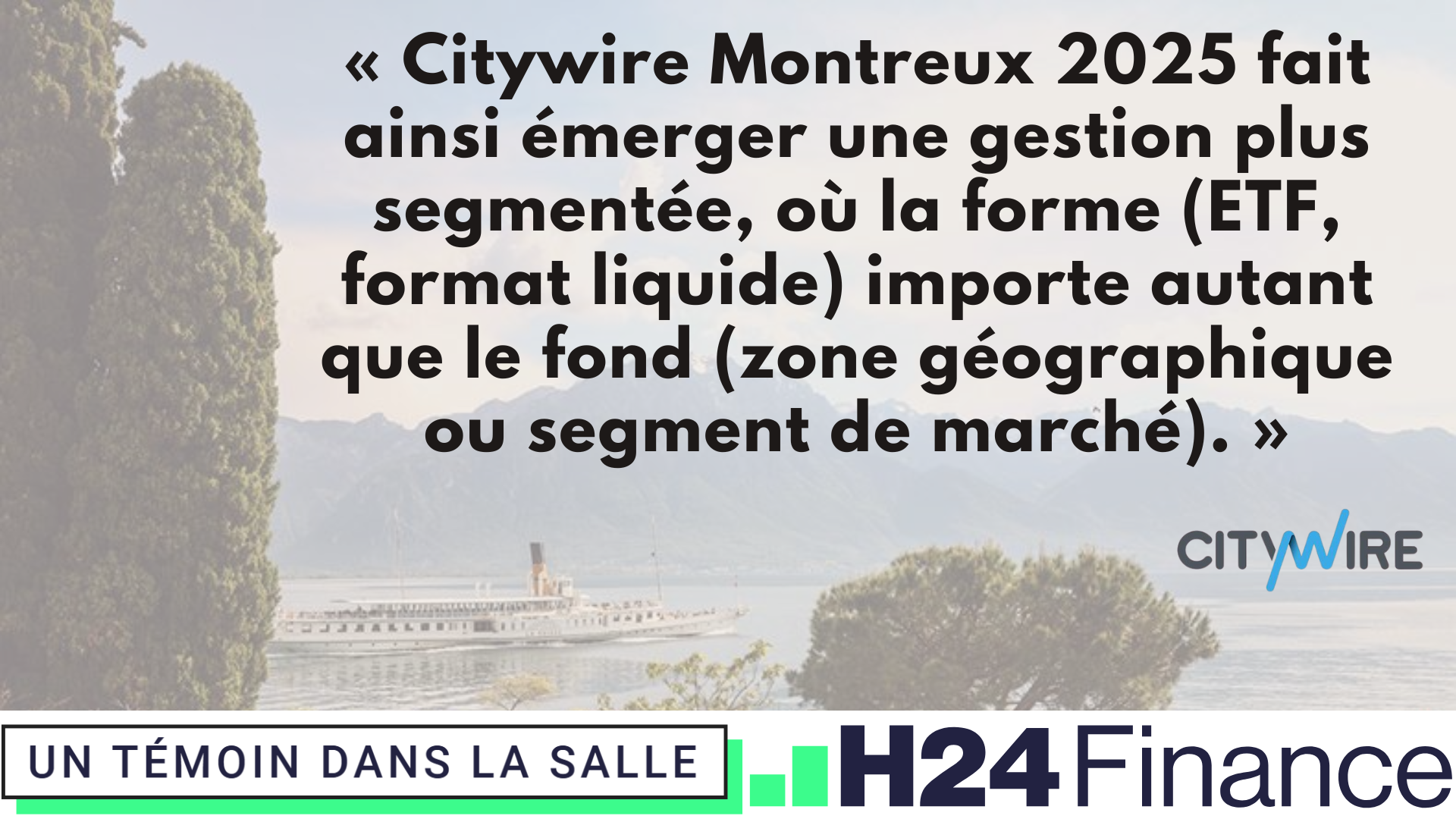 Citywire Montreux 2025 : décryptage des tendances