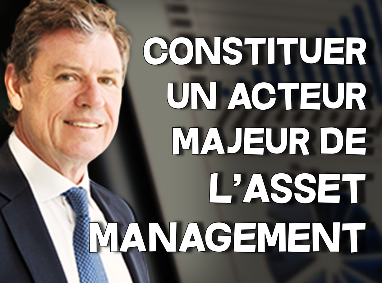 Une absorption qui permet de constituer le 6ème + gros acteur français de la gestion d'actifs...