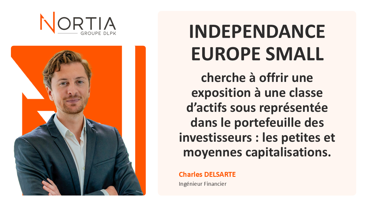 🎯 INDEPENDANCE EUROPE SMALL est dans le viseur de Nortia cette semaine