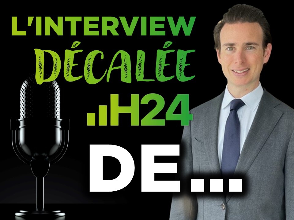 L'interview "décalée H24" de Benoît Quernin (Directeur chez Montpensier Finance)...