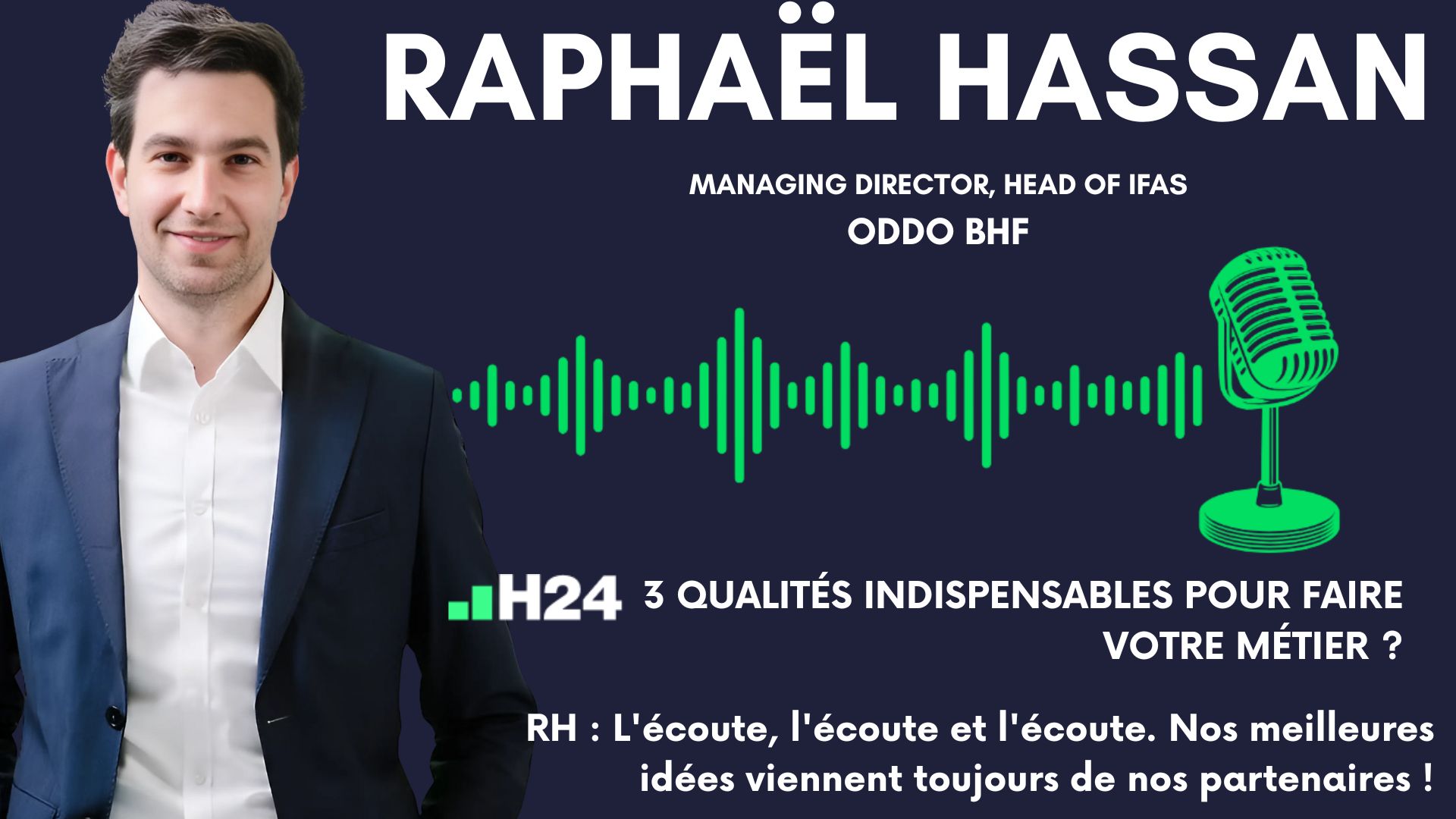 L'interview "décalée H24" de Raphaël Hassan (Managing Director, Head of IFAs chez ODDO BHF)