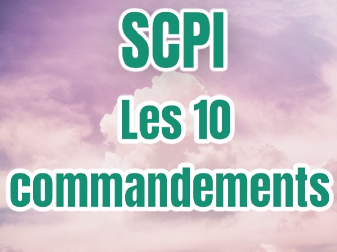 Les 10 commandements de l'investisseur en SCPI...