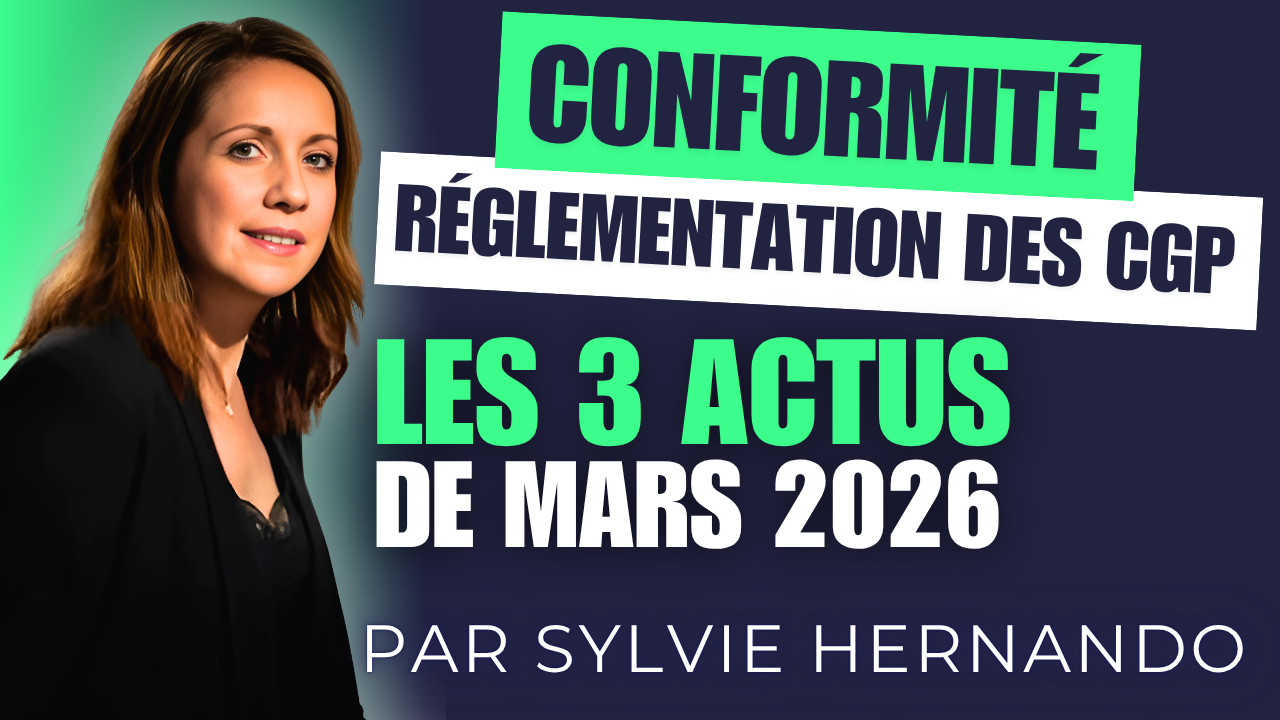 Conformité - Réglementation des CGP : Les 3 actus de mars 2026