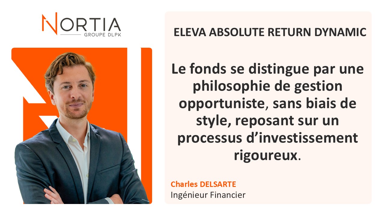 ELEVA ABSOLUTE RETURN DYNAMIC est dans le viseur de Nortia cette semaine