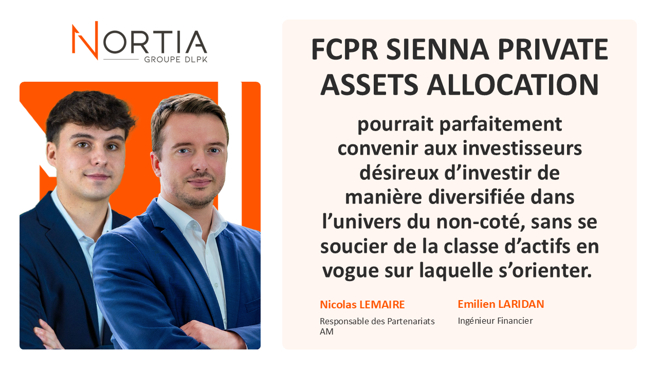 🎯 FCPR SIENNA PRIVATE ASSETS ALLOCATION est dans le viseur de Nortia cette semaine