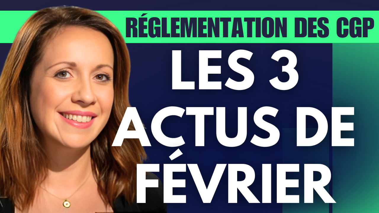 Conformité - réglementation des CGP : 3 actus qu'il ne fallait pas manquer en février...